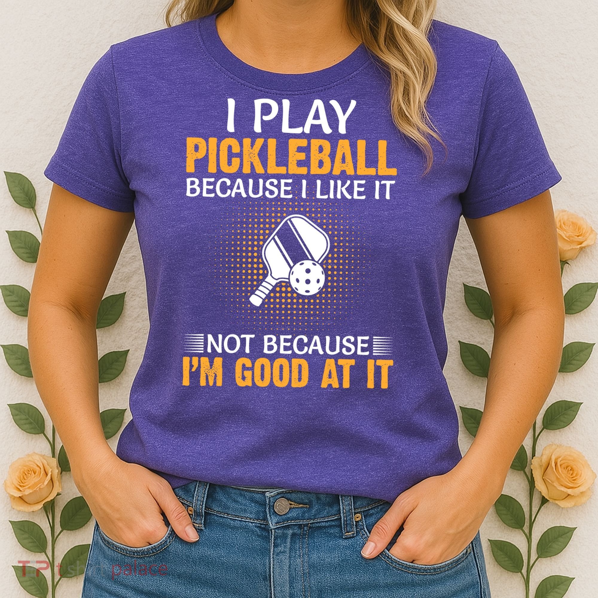 I Play Pickleball Because I Like It Not I'm Good At It Gift Player Women's T-Shirt