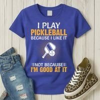 I Play Pickleball Because I Like It Not I'm Good At It Gift Player Women's T-Shirt thumb 3
