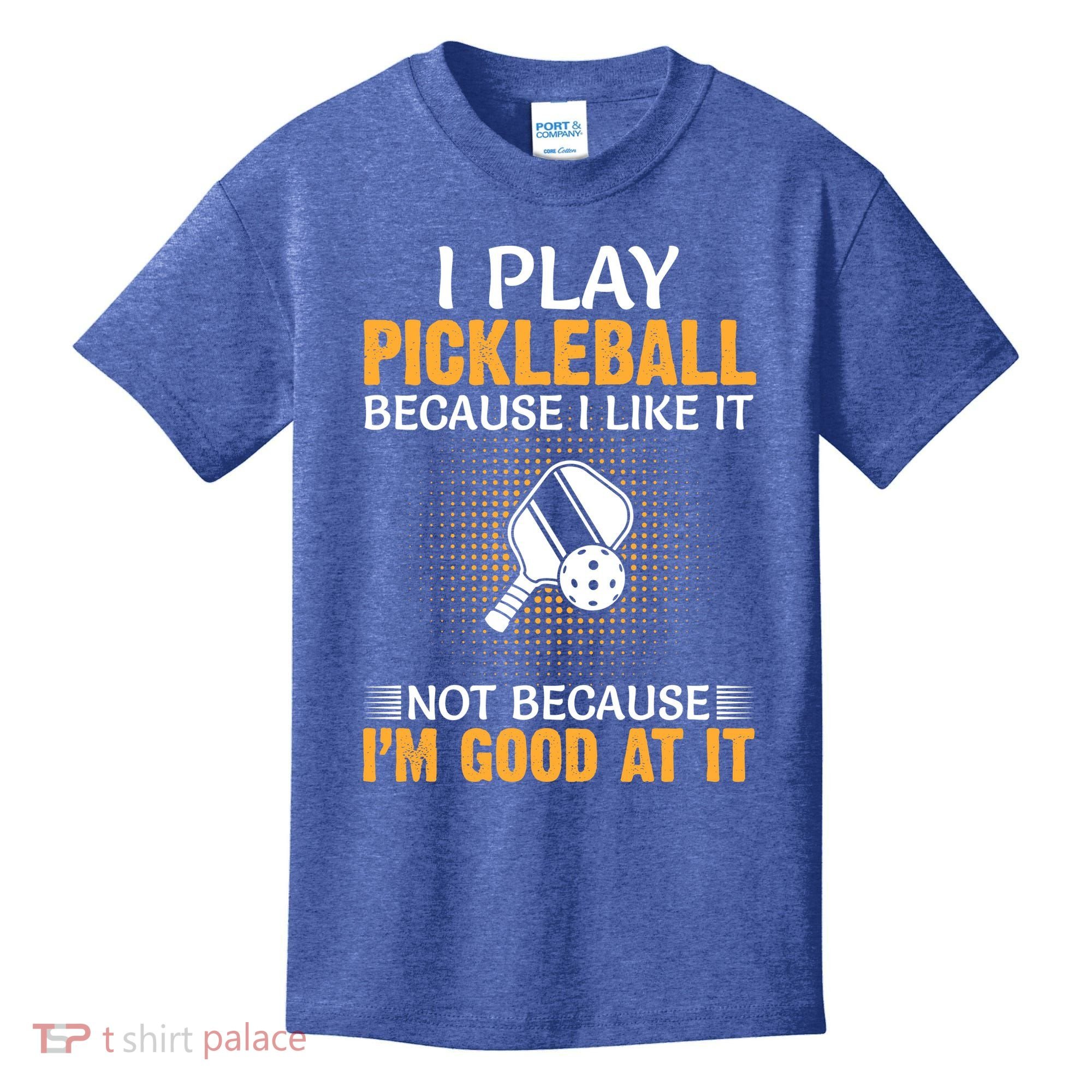 I Play Pickleball Because I Like It Not I'm Good At It Gift Player Kids T-Shirt