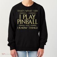I Play Pinball And I Know Things Pinball Women's Sweatshirt thumb 0