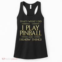 I Play Pinball And I Know Things Pinball Women's Tank Top thumb 0