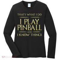 I Play Pinball And I Know Things Pinball Women's Long Sleeve Shirt thumb 0