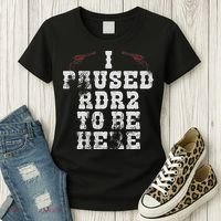 I Paused Rdr2 To Be Here Joke Women's T-Shirt thumb 3