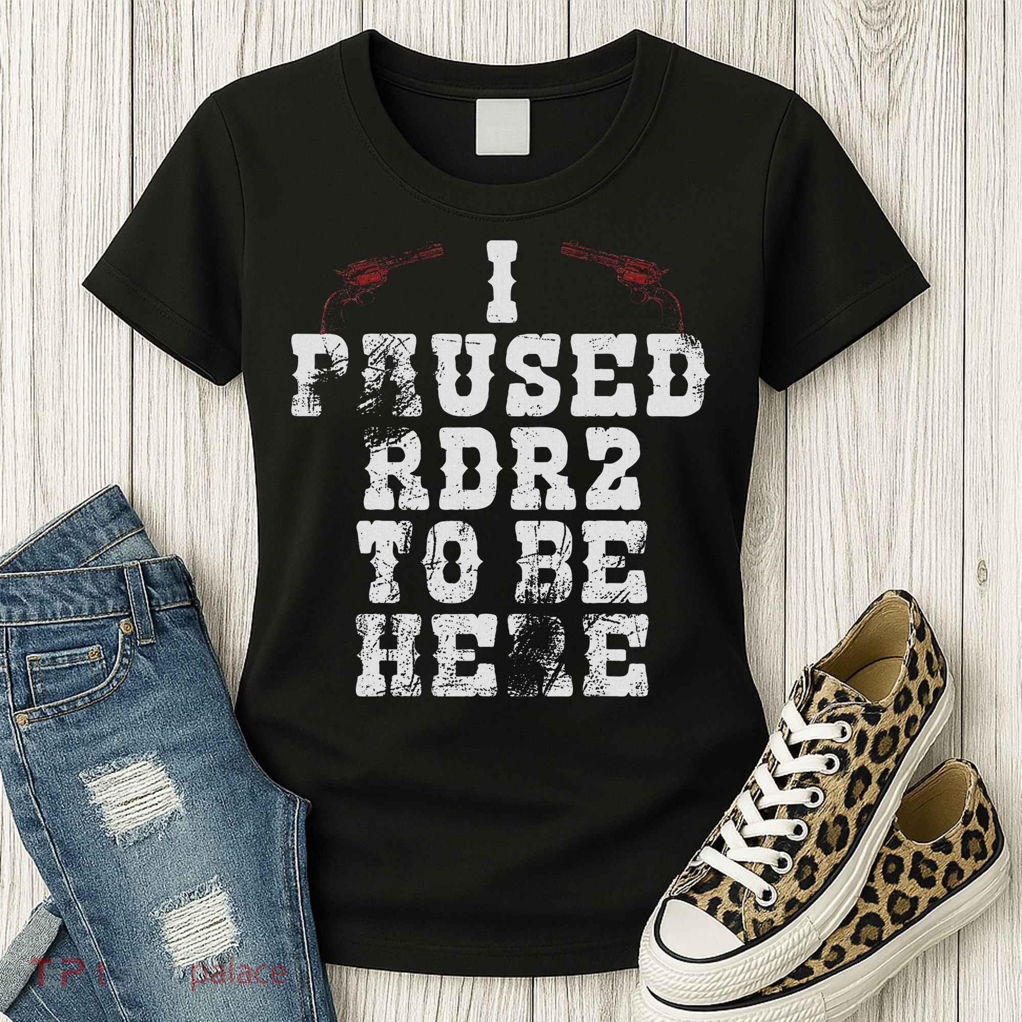 I Paused Rdr2 To Be Here Joke Women's T-Shirt