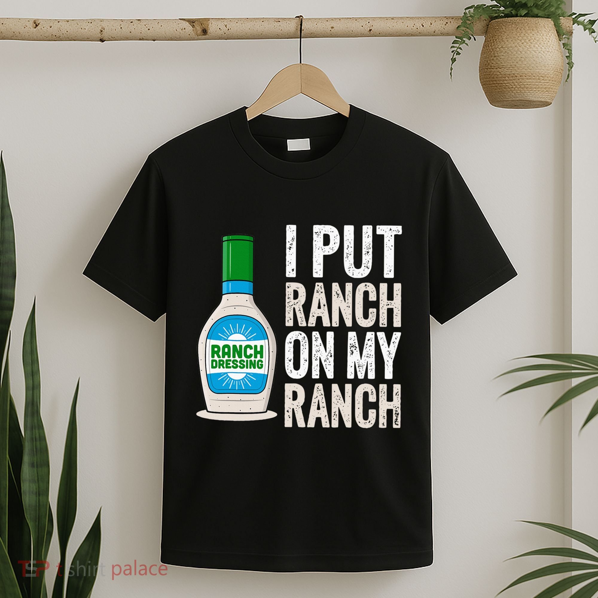 I Put Ranch On My Ranch Funny Vintage Ranch Dressing T-Shirt