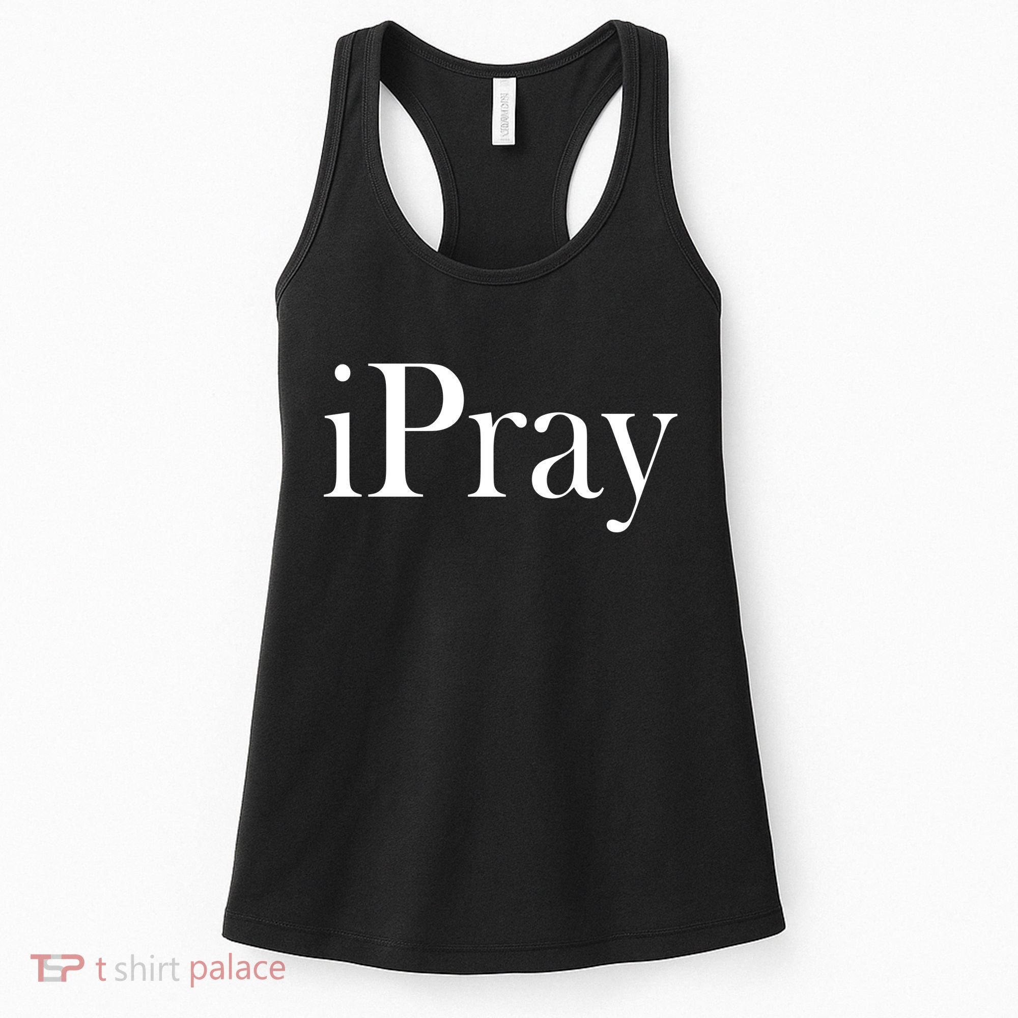 iPray I Pray Women's Tank Top