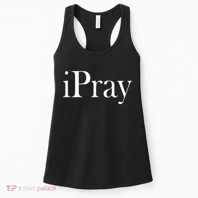 iPray I Pray Women's Tank Top