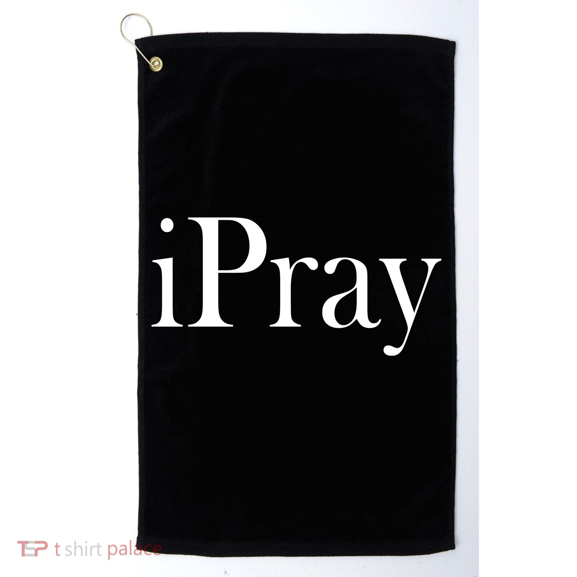 iPray I Pray Golf Towel