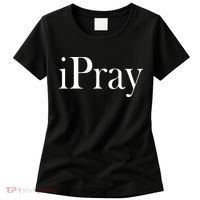 iPray I Pray Women's T-Shirt thumb 0