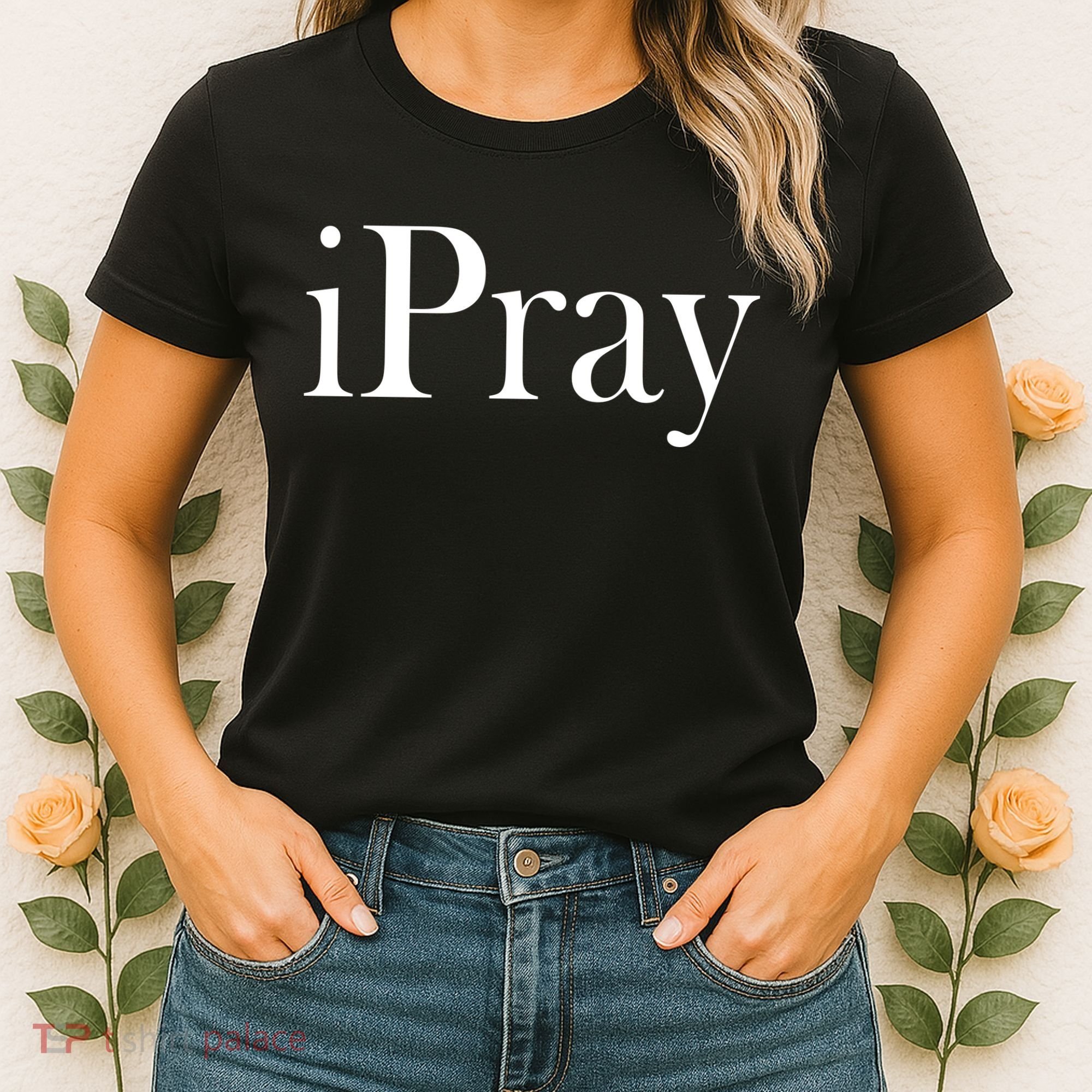 iPray I Pray Women's T-Shirt