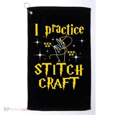 I Practice Stitch Craft Cross Stitching Cross Stitcher Golf Towel