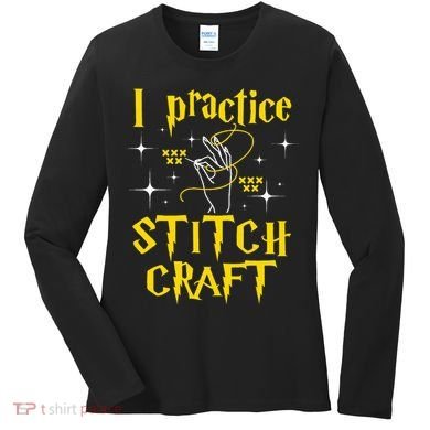 I Practice Stitch Craft Cross Stitching Cross Stitcher Women's Long Sleeve Shirt