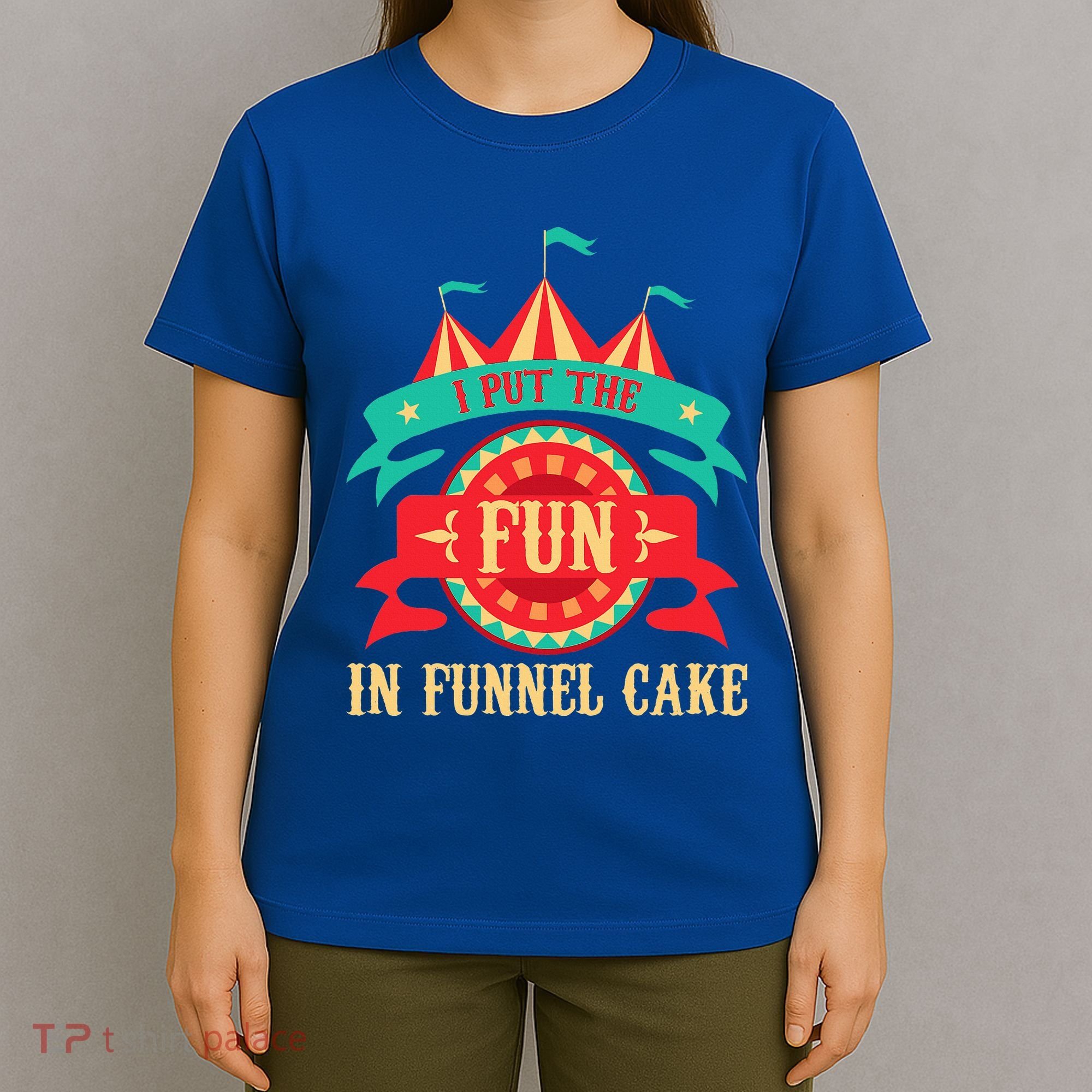 I Put The Fun In Funnel Cake Circus Birthday T-Shirt