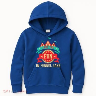 I Put The Fun In Funnel Cake Circus Birthday Kids Hoodie