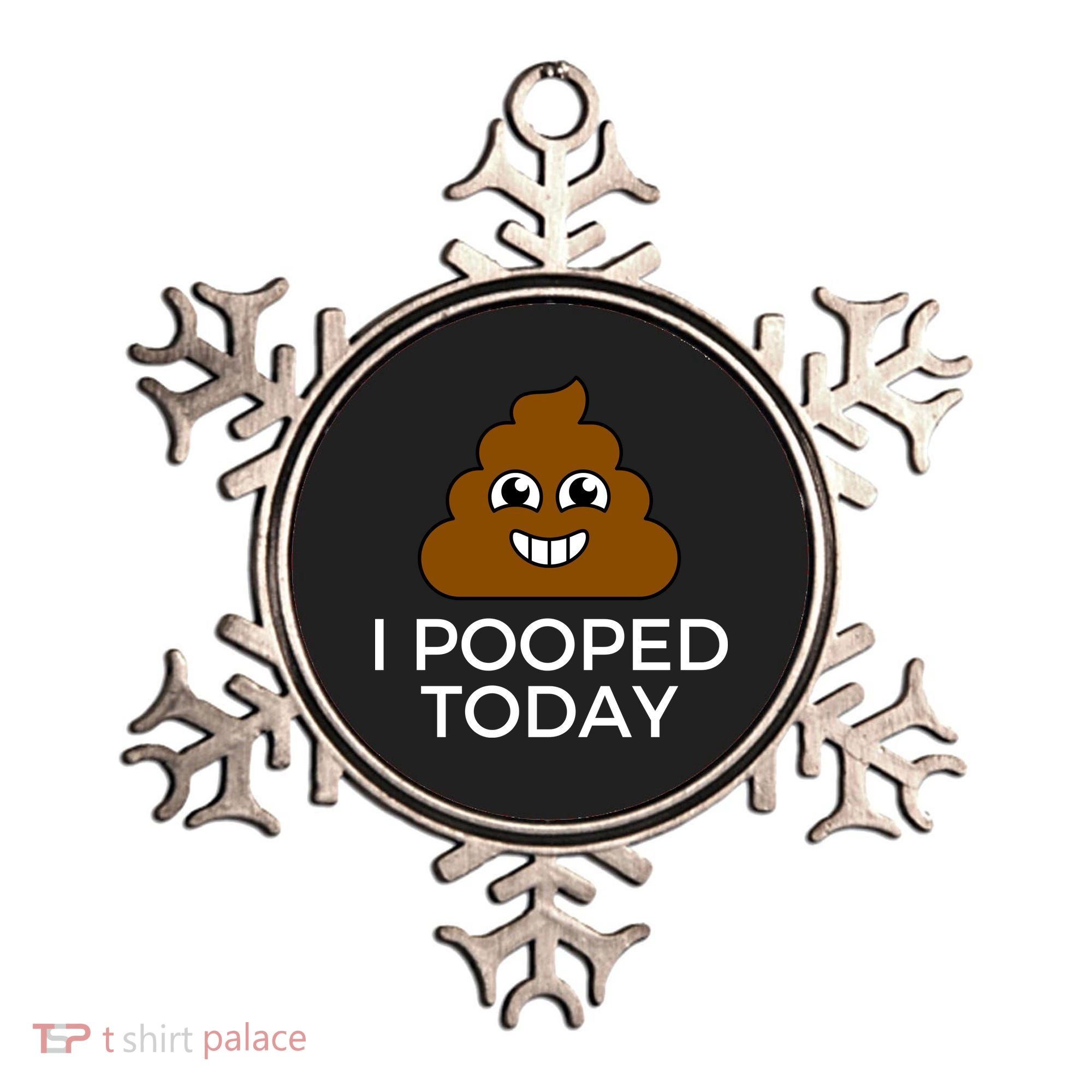 I Pooped Today Funny Joke, B Day Costume Poo Humor Ornament