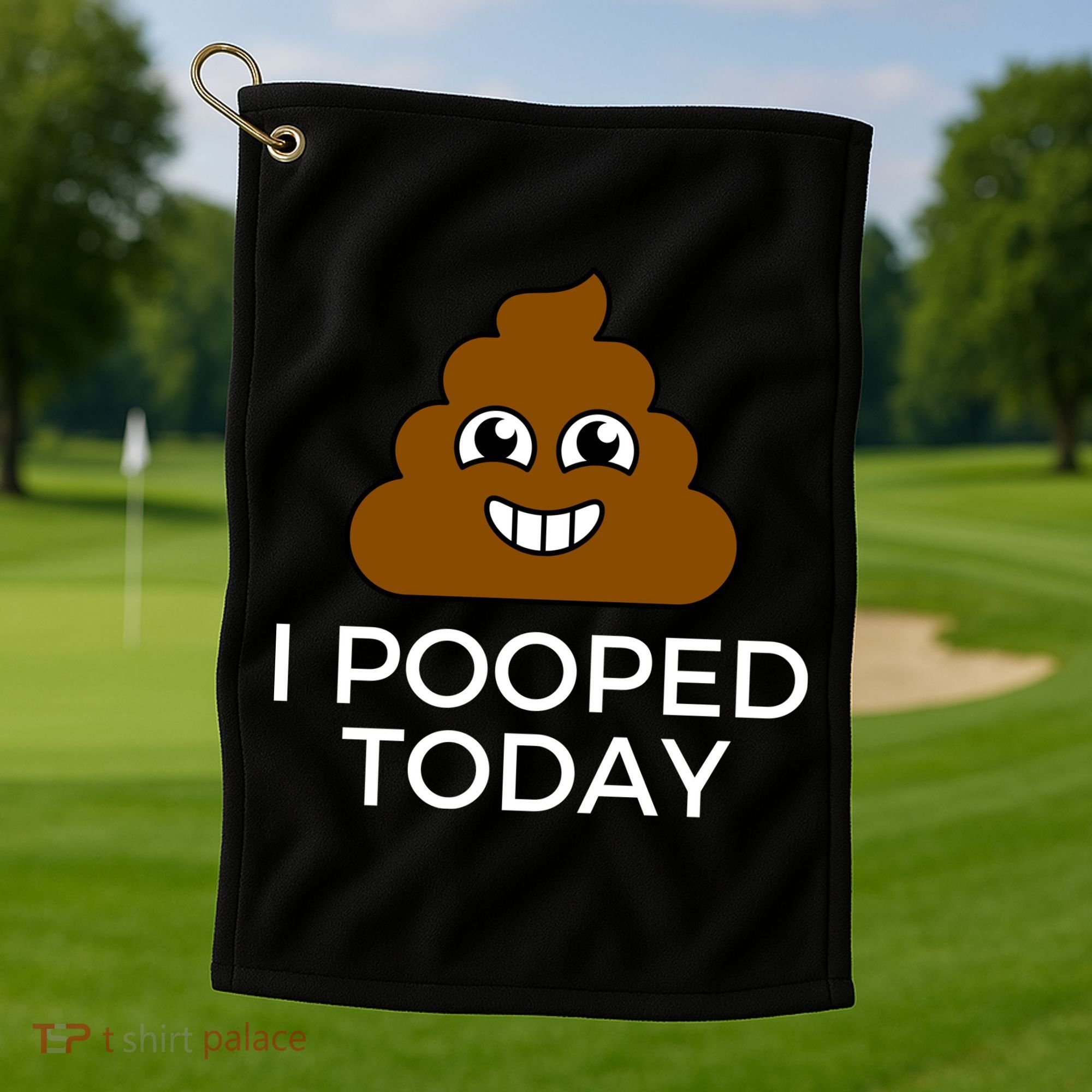I Pooped Today Funny Joke, B Day Costume Poo Humor Golf Towel