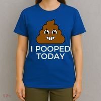 I Pooped Today Funny Joke, B Day Costume Poo Humor T-Shirt thumb 4