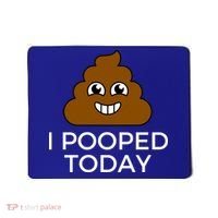I Pooped Today Funny Joke, B Day Costume Poo Humor Mousepad thumb 0