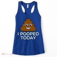 I Pooped Today Funny Joke, B Day Costume Poo Humor Women's Tank Top thumb 0