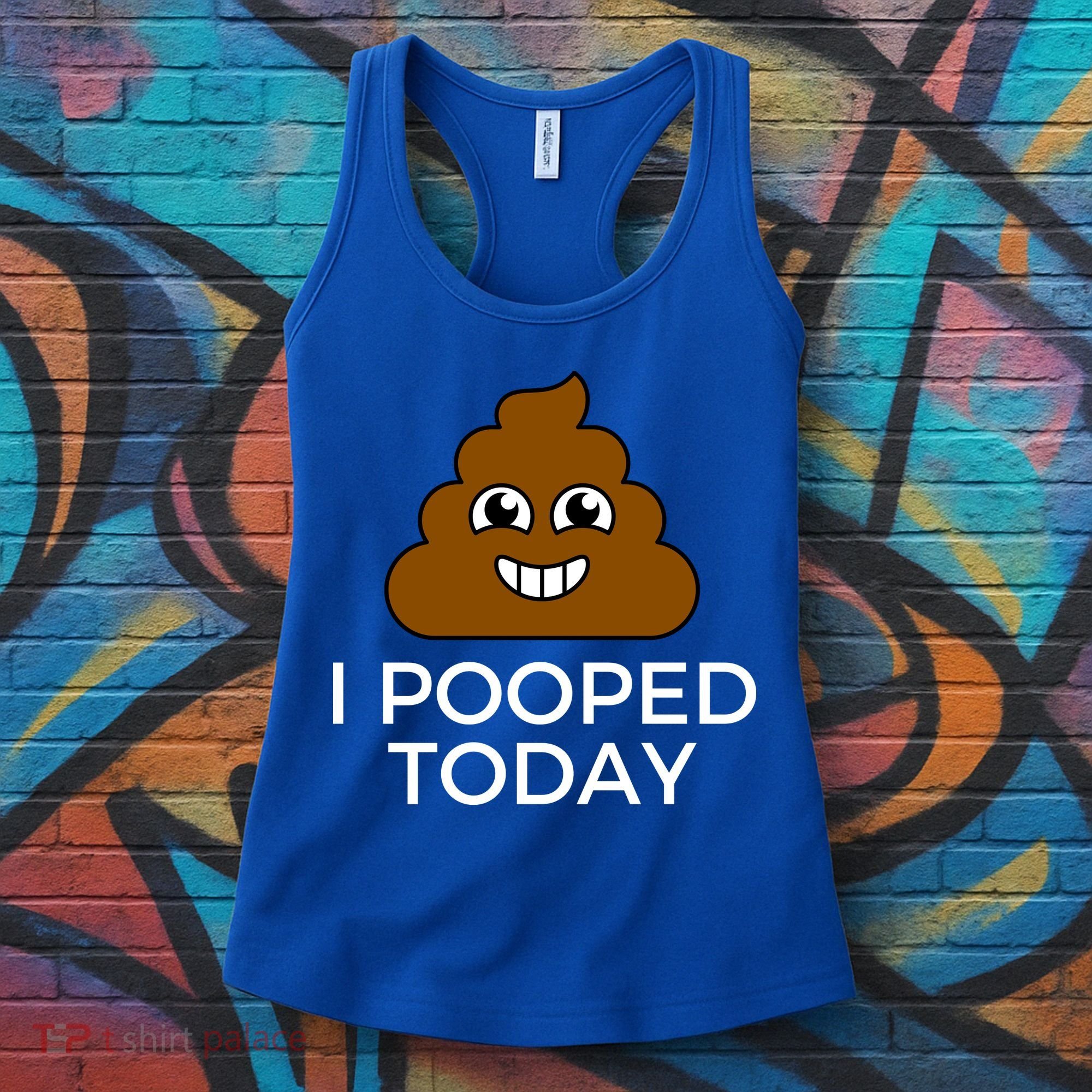 I Pooped Today Funny Joke, B Day Costume Poo Humor Women's Tank Top