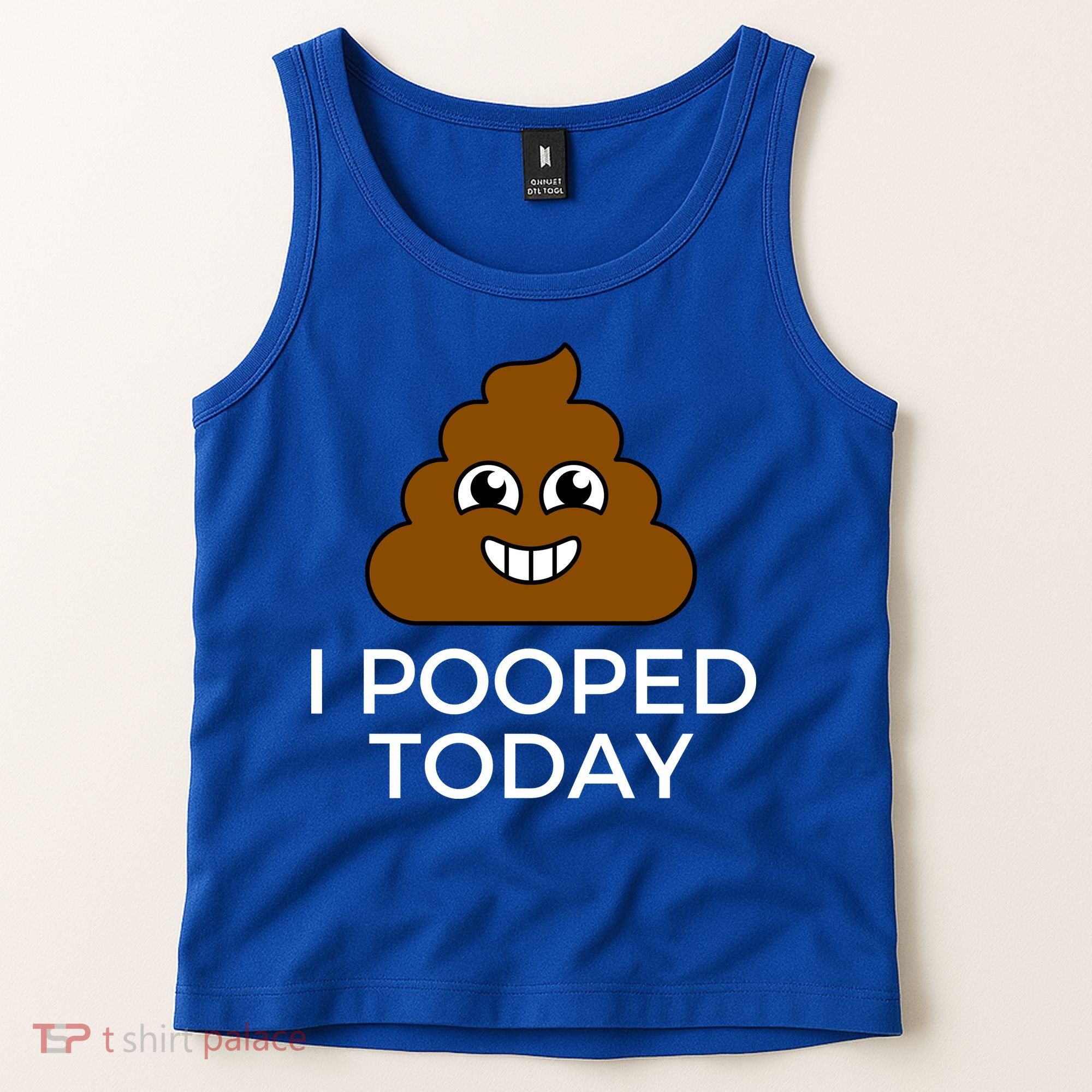 I Pooped Today Funny Joke, B Day Costume Poo Humor Tank Top