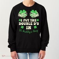 I Put The Double Ds In St Paddys Day Funny Women's Sweatshirt thumb 0