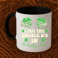 I Put The Double Ds In St Paddys Day Funny Coffee Mug thumb 2