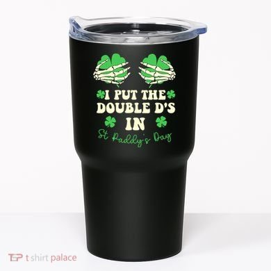 I Put The Double Ds In St Paddys Day Funny Tumbler