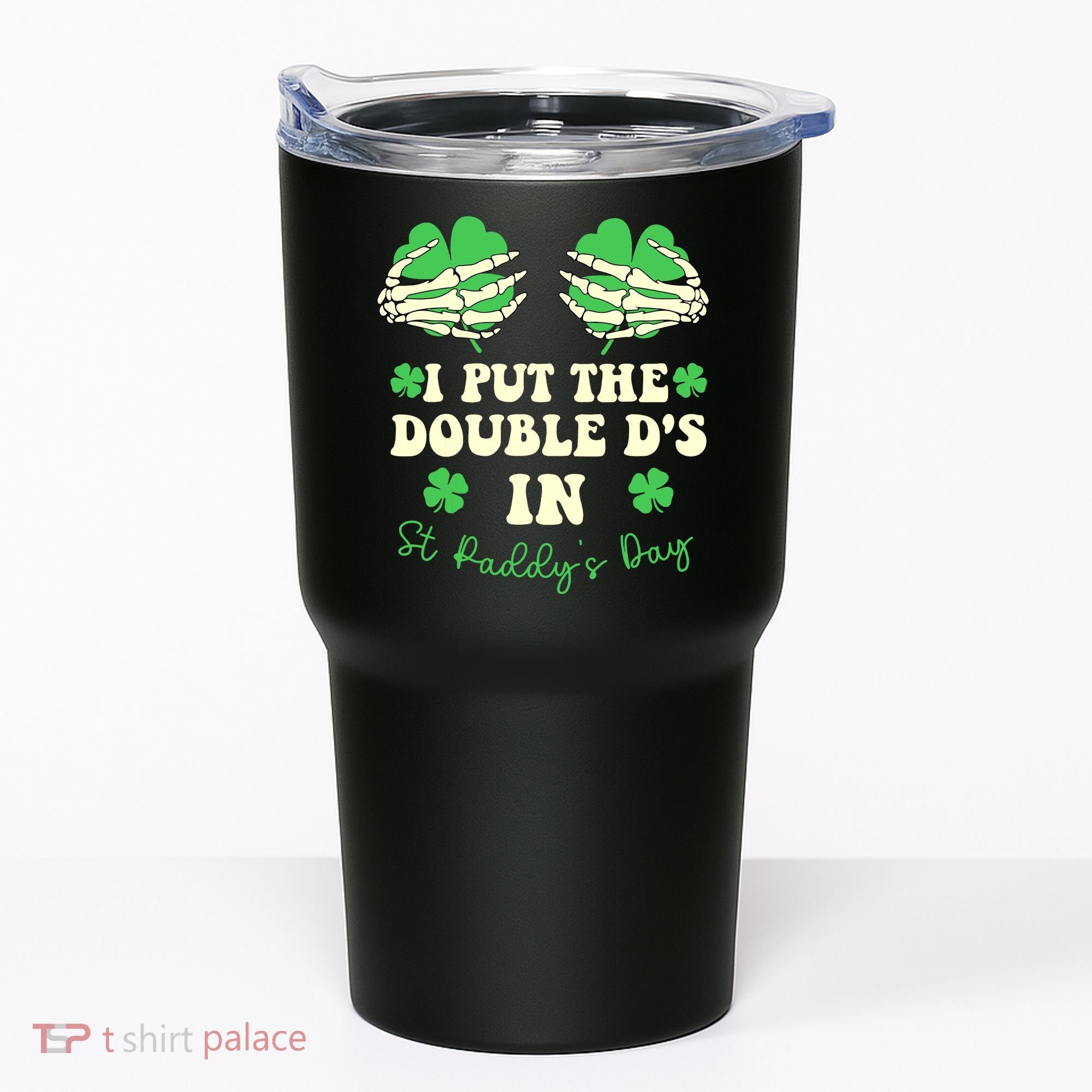 I Put The Double Ds In St Paddys Day Funny Tumbler