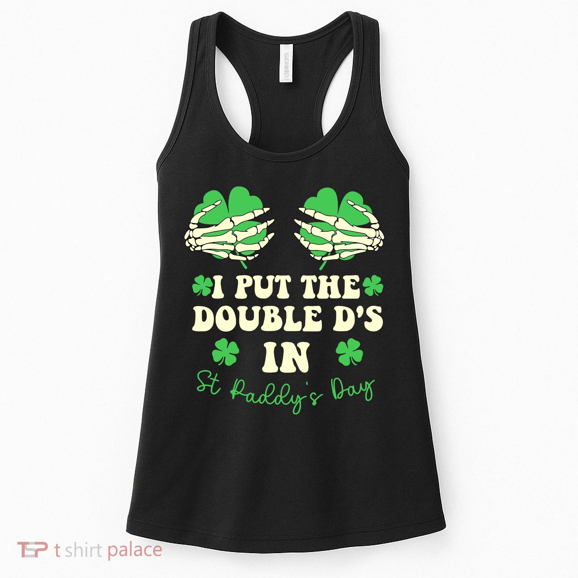 I Put The Double Ds In St Paddys Day Funny Women's Tank Top