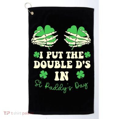 I Put The Double Ds In St Paddys Day Funny Golf Towel