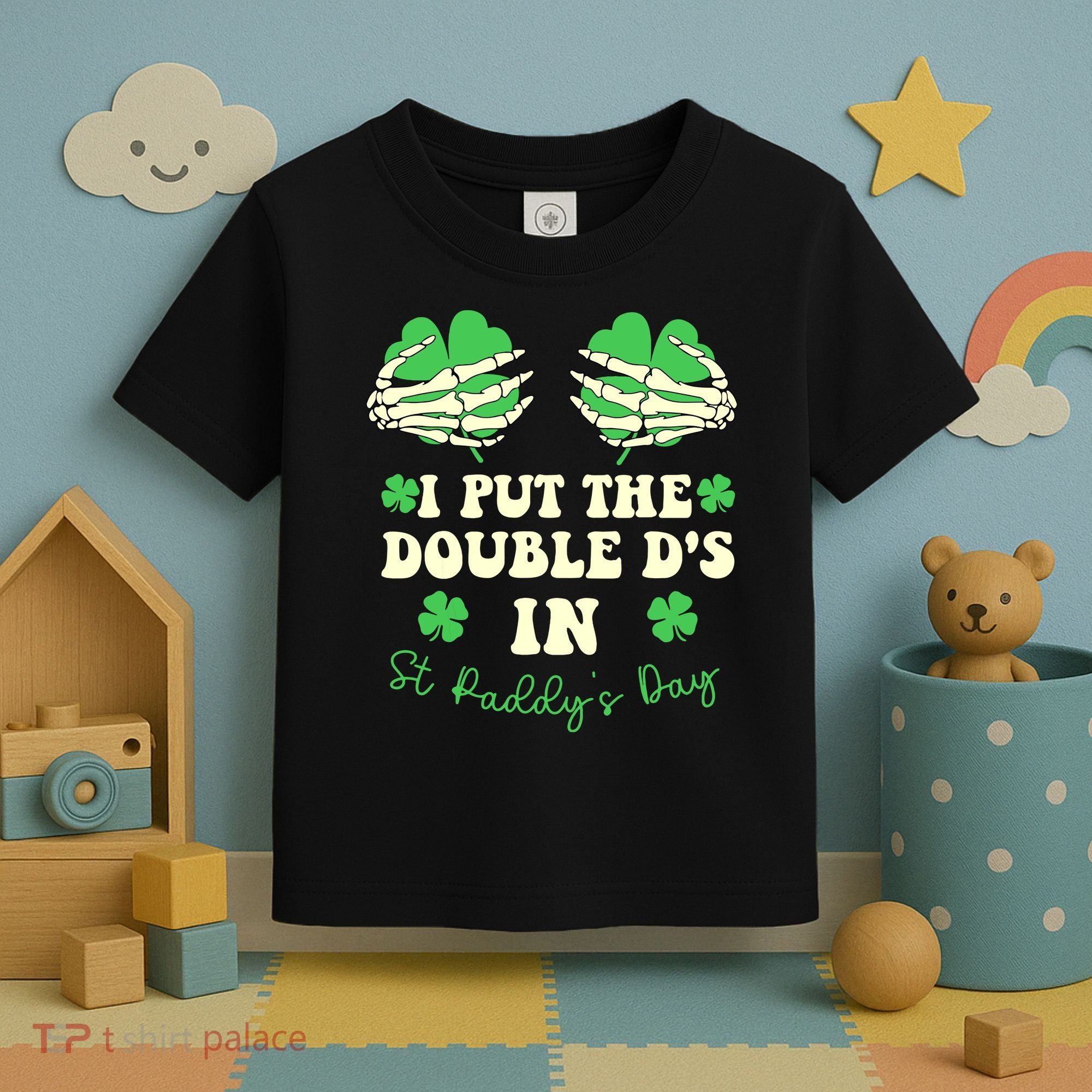 I Put The Double Ds In St Paddys Day Funny Toddler T-Shirt