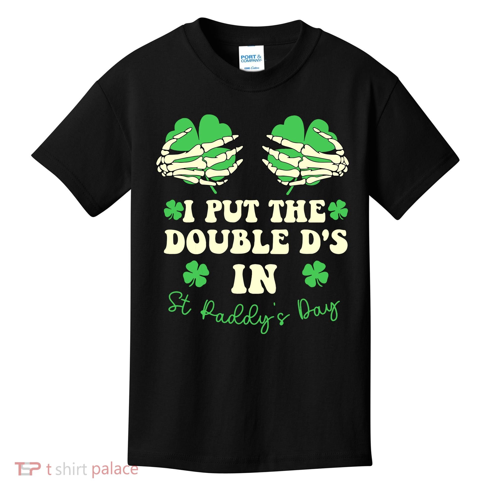 I Put The Double Ds In St Paddys Day Funny Kids T-Shirt
