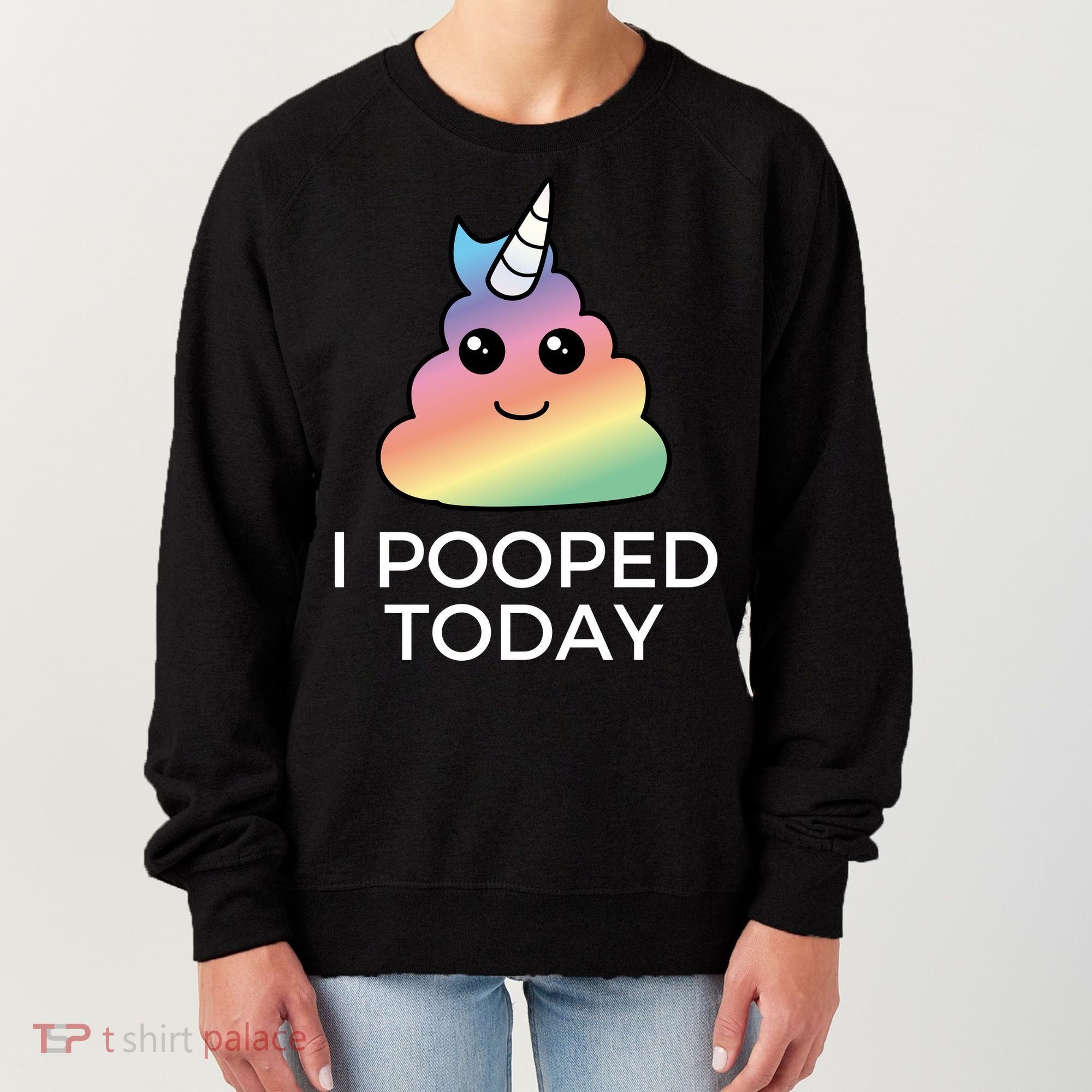 I Pooped Today Sarcastic Adult Humor Party Women's Sweatshirt