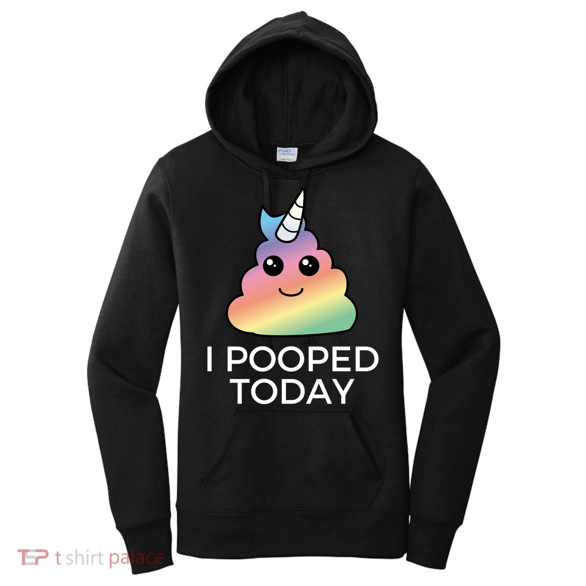 I Pooped Today Sarcastic Adult Humor Party Women's Hoodie