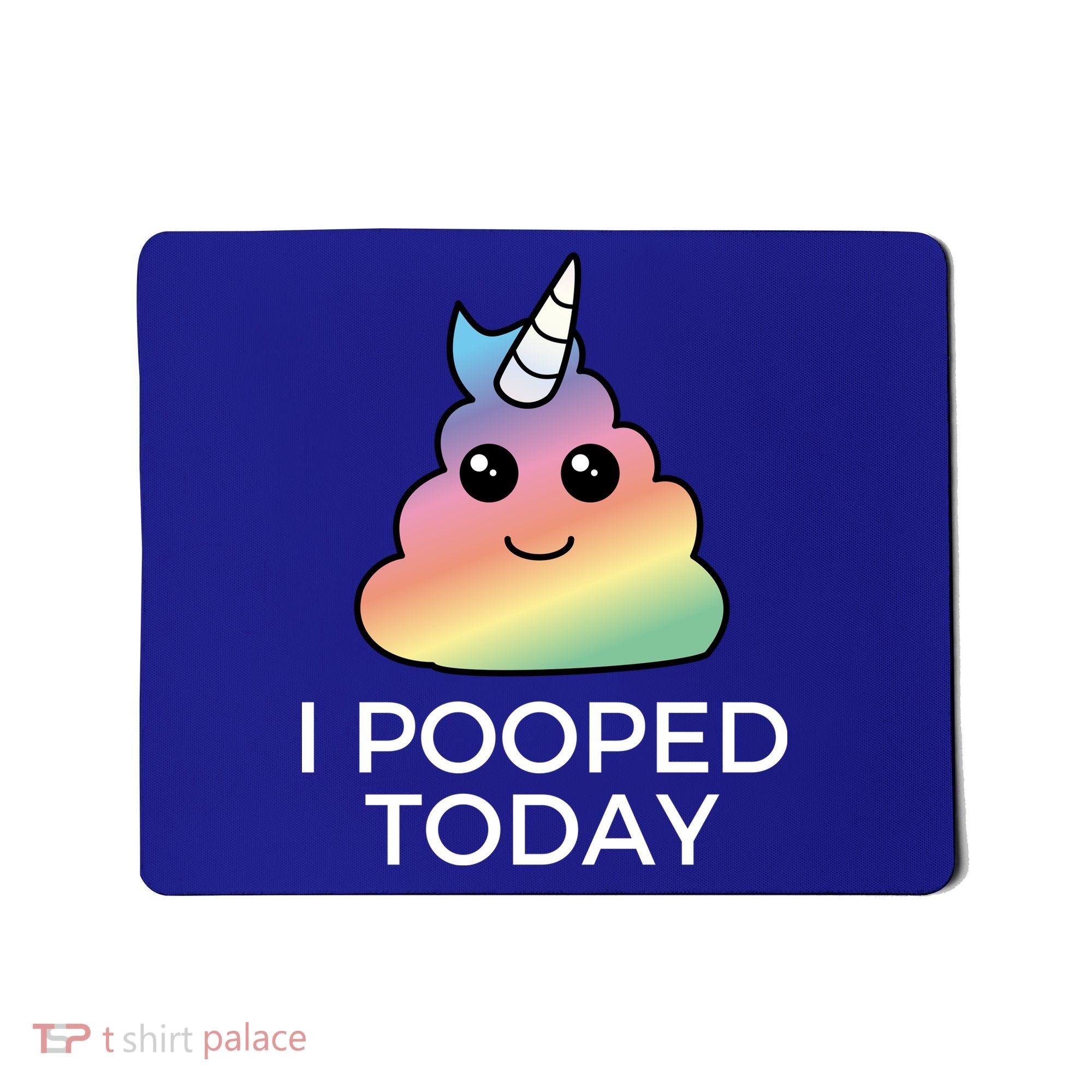 I Pooped Today Sarcastic Adult Humor Party Mousepad