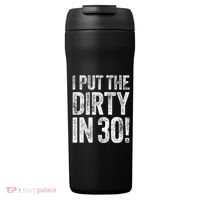 I Put The Dirty In Thirty 30th Birthday 24oz Duet Stainless Steel Tumbler thumb 0