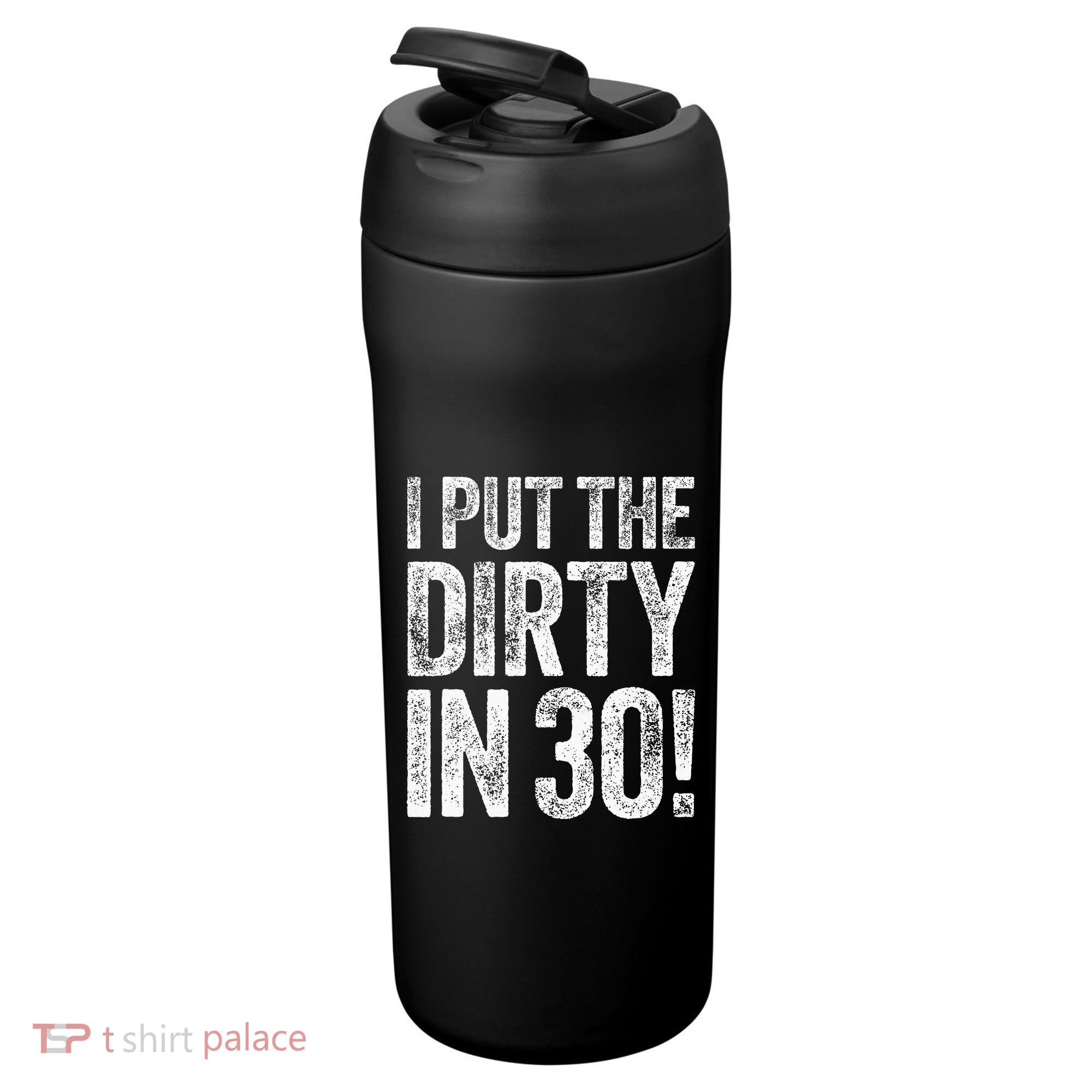I Put The Dirty In Thirty 30th Birthday 24oz Duet Stainless Steel Tumbler
