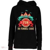 I Put The Fun In Funnel Cake Circus Birthday Party Costume Womens Funnel Neck Pullover Hood thumb 0