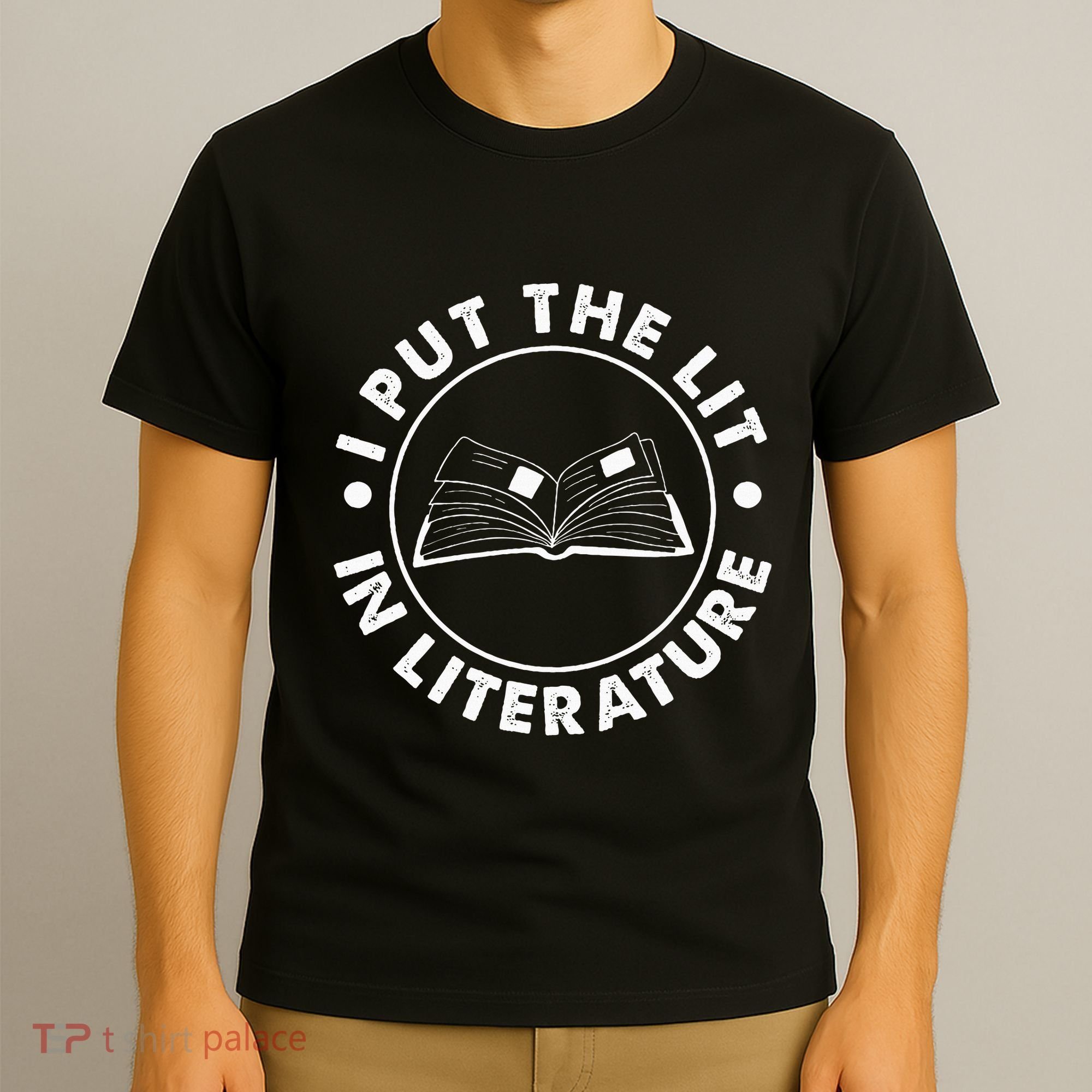 I Put The Lit In Literature English Teacher Book Reader T-Shirt