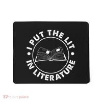 I Put The Lit In Literature English Teacher Book Reader Mousepad thumb 0
