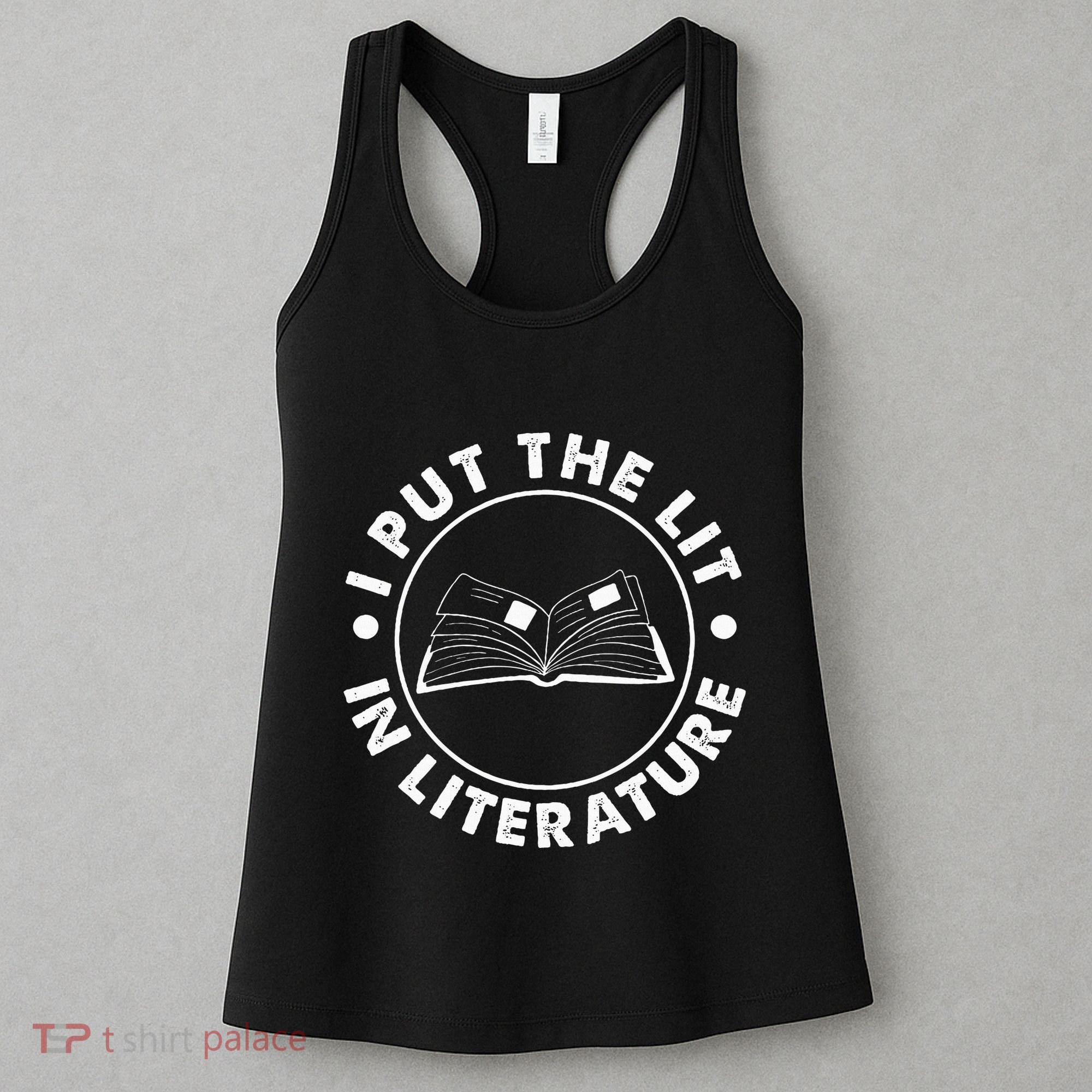 I Put The Lit In Literature English Teacher Book Reader Women's Tank Top