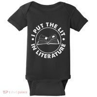I Put The Lit In Literature English Teacher Book Reader Baby Bodysuit thumb 0