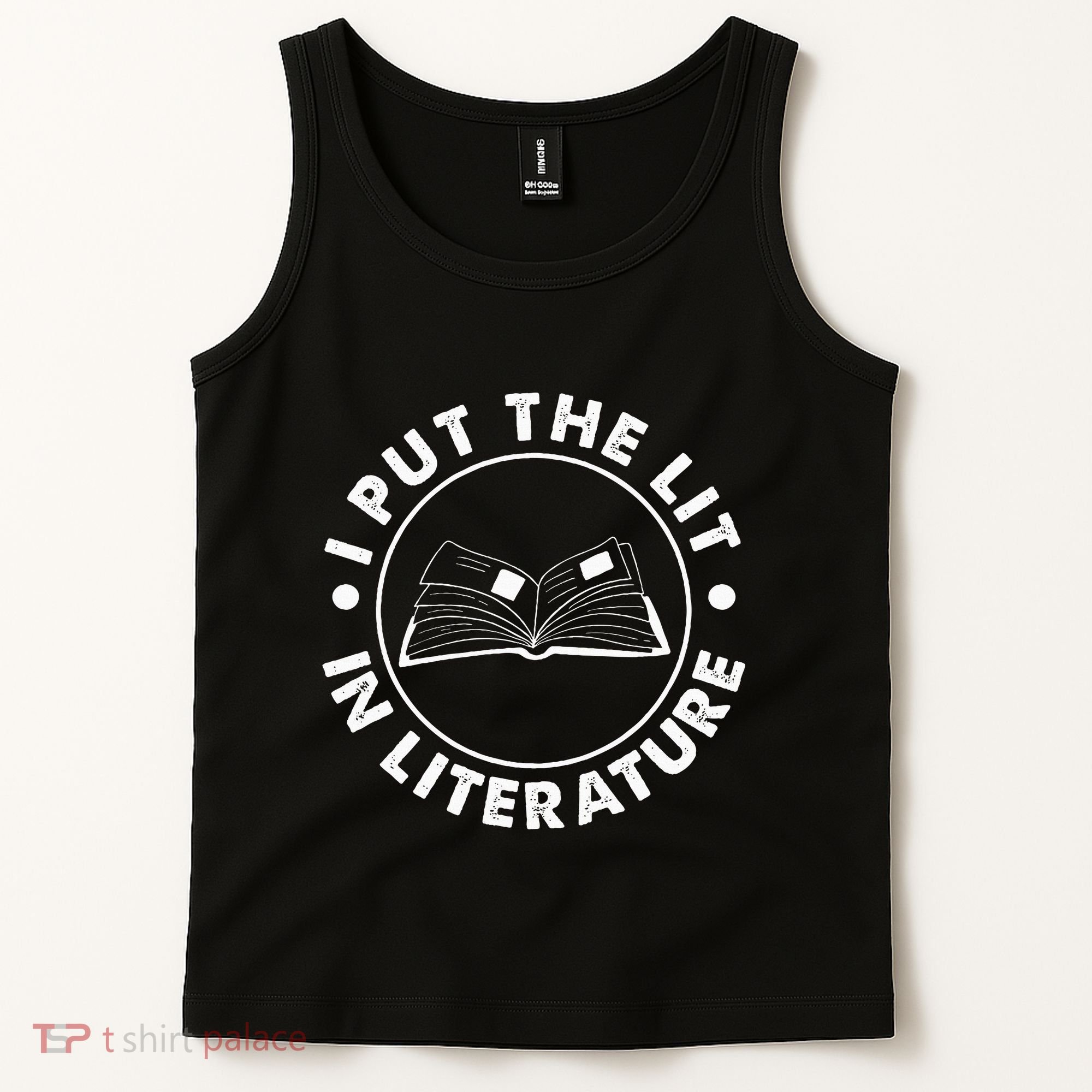 I Put The Lit In Literature English Teacher Book Reader Tank Top