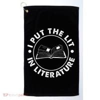 I Put The Lit In Literature English Teacher Book Reader Golf Towel thumb 0