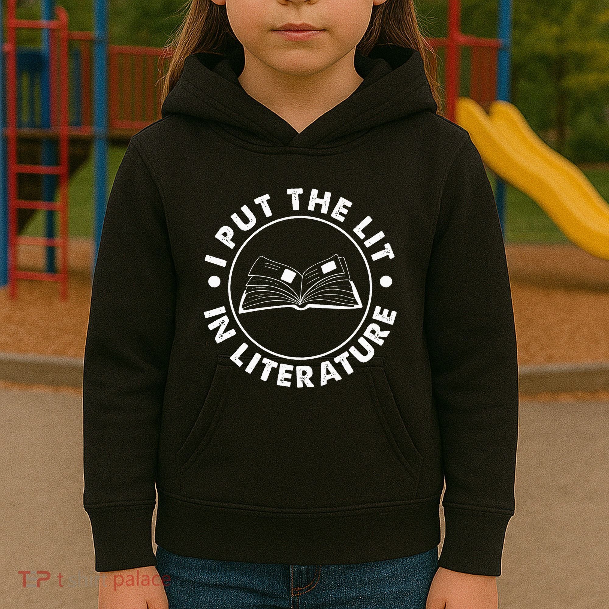 I Put The Lit In Literature English Teacher Book Reader Kids Hoodie