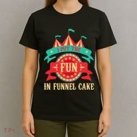 I Put The Fun In Funnel Cake Circus Birthday Party Costume T-Shirt thumb 4