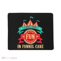 I Put The Fun In Funnel Cake Circus Birthday Party Costume Mousepad thumb 0