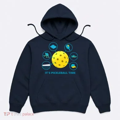 Its Pickleball Time Hoodie