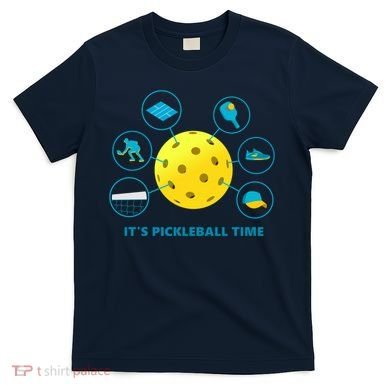 Its Pickleball Time T-Shirt